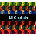 Mi Chelada - A.Cardona, G.Ruiz, Piazzolla, etc