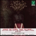 Leave The Thorn, Take The Rose...