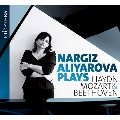 Nargiz Aliyarova - Haydn, Mozart & Beethoven