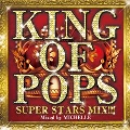 KING OF POPS!! Mixed by DJ MICHELLE