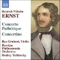 W.ERNST:MUSIC FOR VIOLIN & ORCHESTRA:FANTAISIE BRILLANTE OP.11/CONCERTO ALLEGRO-PATHETIQUE OP.23/ETC:ILYA GRUBERT(vn)/DMITRY YABLONSKY(cond)/RUSSIAN PHILHARMONIC ORCHESTRA