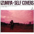 IZUMIYA-Self covers