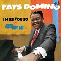 I Miss You So/Just Domino