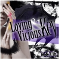 Loving & Vicious Key<限定生産盤>