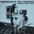 Sherwood At The Controls Vol. 1: 1979-1984