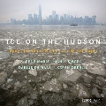 Ice on the Hudson: Songs By Renee Rosnes & David Hajdu