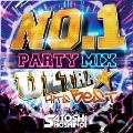 NO.1 PARTY MIX -ULTRA HITS BEST- Mixed by SATOSHI HOSHINO