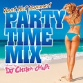 PARTY TIME MIX -Best Hot Summer- Mixed by DJ CHIBA-CHUPS
