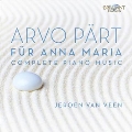 Arvo Part: Fur Anna Maria - Complete Piano Music