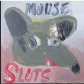 Mouse Sluts<限定盤>