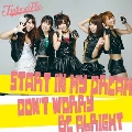 START IN MY DREAM/DON'T WORRY BE ALRIGHT [CD+DVD]<初回盤>