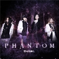 PHANTOM [CD+DVD]