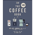 THE COFFEE BOOK 新版 基礎知識から生産国情報、焙煎、レシピ、バリスタテクニックまで