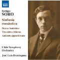 Enrique Soro: Sinfonia Romantica, etc