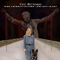 The Beyond - Music Inspired By The Lucio Fulci Death Trilogy<限定盤>