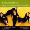Neue alte Weisen - Kammermusik zwischen Klassik, Folklore und Avantgarde / Cross Nova Ensemble