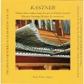 Historic Organs in Aragon Vol.7 - Kastner. Iberian & Italian Music - Transcribed by Professor Doctor Macario Santiago Kastner (in Memoriam)