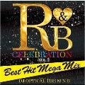 R&B Celebration -Best Hit Mega Mix-