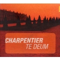 M.A.Charpentier: Te Deum, etc