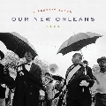 Our New Orleans (Expanded Edition)