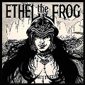 Ethel the Frog<Silver Vinyl>