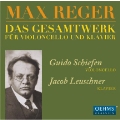 Max Reger: Das Gesamtwerk fur Violoncello und Klavier