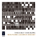 TAKAHIRO YOSHIKAWA - WOLFGANG AMADEUS MOZART