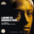 Larmes de Resurrection-復活と涙 17世紀ドイツ・バロックの改悛の音楽