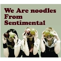 We Are noodles From Sentimental / GO WEST<タワーレコード限定>