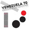 Venezuela 70 (Cosmic Visions of a Latin American Earth Venezuelan Experimental Rock in the 1970s)