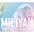 TRUE LOVERS TOUR 2013<初回限定仕様>