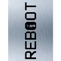 REBOOT [3CD+2DVD]<豪華盤/初回限定仕様>