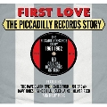 First Love The Picadilly Records Story