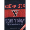 Dead Today : Five Years Of Cheap Sex [DVD+CD]