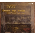 J.B.Lully: Phaeton, Atys, Armide