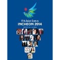 17th Asian Games Incheon 2014 [2CD+DVD]