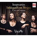 Inspiration - Hildegard von Bingen: Lieder und Visionen