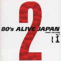 80's ALIVE JAPAN Vol.2