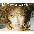 M・Renaissance ～エム・ルネサンス～<完全生産限定盤>