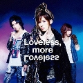 Loveless, more Loveless [CD+DVD]