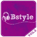 Bstyle vol.3
