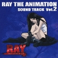 RAY THE ANIMATION サウンドトラック Vol.2