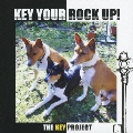 KEY YOUR ROCK UP! [CD+DVD]