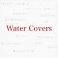 Water Covers