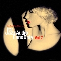 FOR JAZZ AUDIO FANS ONLY VOL.7