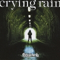 crying rain [CD+DVD]<初回生産限定盤>