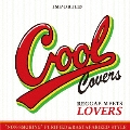 COOL COVERS vol.2 Reggae Meets Lovers