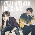 Sweat/Answer [CD+DVD]<初回生産限定盤>