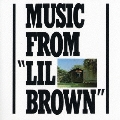 ミュージック・フロム"リル・ブラウン"<生産限定盤>