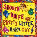 PRETTY LITTLE BAKA GUY<完全限定生産盤>